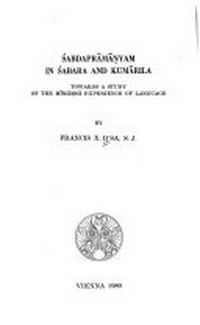 Śabdaprāmāṇyam in Śabara and Kumārila : towards a study of the Mīmāṃsā experience of language /