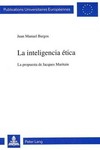 La inteligencia ética : la propuesta de Jacques Maritain /
