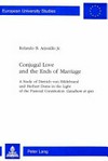 Conjugal love and the ends of marriage : a study of Dietrich von Hildebrand and Herbert Doms in the light of the pastoral constitution Gaudium et spes /