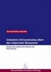 Johannes Chrysostomus über das "Imperium Romanum" : Studie zum politischen Denken der Alten Kirche /
