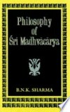 Philosophy of Śrī Madhvācārya /