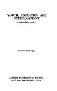 Youth, education and unemployment : (a psycho-social inquiry) /