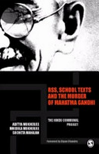 RSS, school texts and the murder of Mahatma Gandhi : the Hindu communal project /