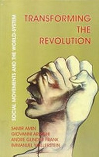 Transforming the revolution : social movements and the world-system /