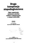 Druga konspiracja niepodleglosciowa : tajne organizacje mlodziezy szkolnej Lublina i lubelszczyzny w latach 1945-1956 /