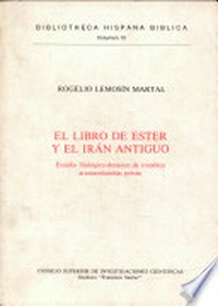 El libro de Ester y el Irán Antiguo : estudio filológico-derásico de vocablos arameoelamitas persas /
