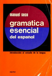 Gramática esencial del español : introducion al estudio de la lengua /