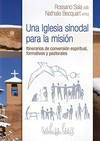 Una Iglesia sinodal para la misión : itinerarios de conversión espiritual, formativos y pastorales /