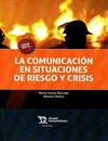 La comunicación en situaciones de riesgo y crisis /