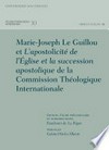 Marie-Joseph Le Guillou et L'apostolicité de l'Eglise et la succession apostolique de la Commission Théologique Internationale /