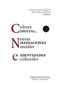 Cultura digital, nuevas mediaciones sociales e identidades culturales /