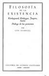 Filosofía de la existencia : Kierkegaard, Heidegger, Jaspers, Sartre : diálogo de las posiciones /