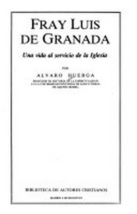 Fray Luis de Granada : una vida al servicio de la Iglesia /