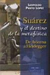 Suárez y el destino de la metafísica : de Avicena a Heidegger /