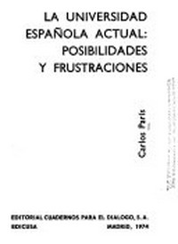 La universidad española actual: posibilidades y frustraciones /
