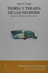 Teoría y terapia de las neurosis : iniciación a la logoterapia y al análisis existencial /