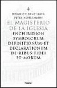 El Magisterio de la Iglesia : enchiridion symbolorum definitionum et declarationum de rebus fidei et morum /