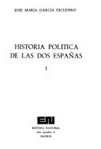 Historia politica de las dos Españas /