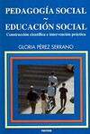 Pedagogía social, educación social : construcción científica e intervención práctica /