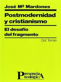 Postmodernidad y cristianismo : el desafío del fragmento /