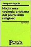 Hacia una teología cristiana del pluralismo religioso /