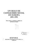 Un siglo de catolicismo social en Europa 1891-1991 /