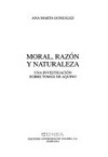 Moral, razón y naturaleza : una investigación sobre Tomas de Aquino /