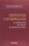 Cristología y antropología : la mediacíon de Cristo en Henri de Lubac /
