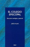 El colegio episcopal : estructura teológica y pastoral /