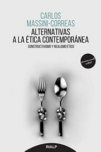 Alternativas de la ética contemporánea : constructivismo y realismo ético /