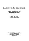 La economia irregular : génesis, desarrollo y vías para su retorno al cauce formal /