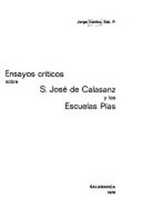 Ensayos críticos sobre s. José de Calasanz y las Escuelas Pías /