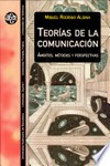 Teorías de la comunicación : ámbitos, métodos y perspectivas /