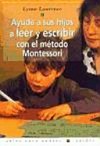 Ayude a sus hijos a leer y a escribir con el método Montessori /