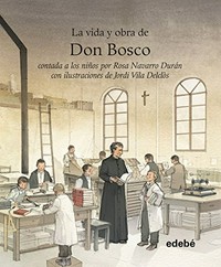 La vida y obra de Don Bosco contada a los niños /