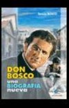 Don Bosco : una biografía nueva /