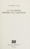 La Eucaristía, misterio de comunión /