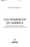 Los dominicos en América : presencia y actuación de los dominicos en la América colonial española de los siglos XVI-XIX / /