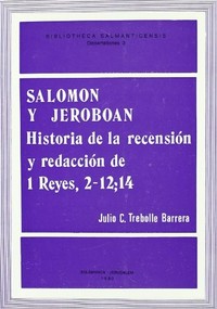 Salomon y Jeroboan : historia de la recensión y redacción de I Reyes, 2-12, 14 /