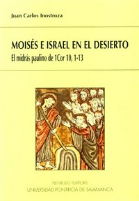 Moisés e Israel en el desierto : el Midrás Paulino de 1 Cor 10, 1-13 /