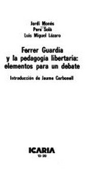 Ferrer Guardia y la pedagogía libertaria : elementos para un debate /
