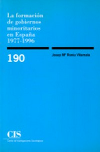 La formación de gobiernos minoritarios en España, 1977-1996 /