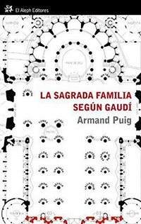 La Sagrada Familia según Gaudí : comprender un símbolo /