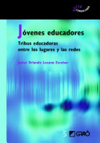 Jóvenes educadores : tribus educadoras entre los lugares y las redes /