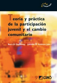 Teoría y práctica de la participación juvenil y el cambio comunitario /