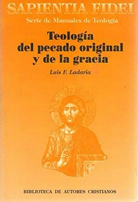 Teología del pecado original y de la gracia : antropología teológica especial /