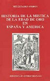 Historia de la mística de la Edad de oro en España y América /