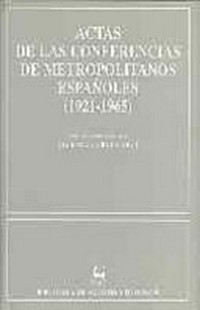Actas de las conferencias de metropolitanos españoles (1921-1965) /
