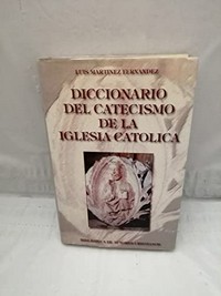 Diccionario del Catecismo de la Iglesia católica /