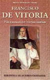 Francisco de Vitoria : vida y pensamiento internacionalista /